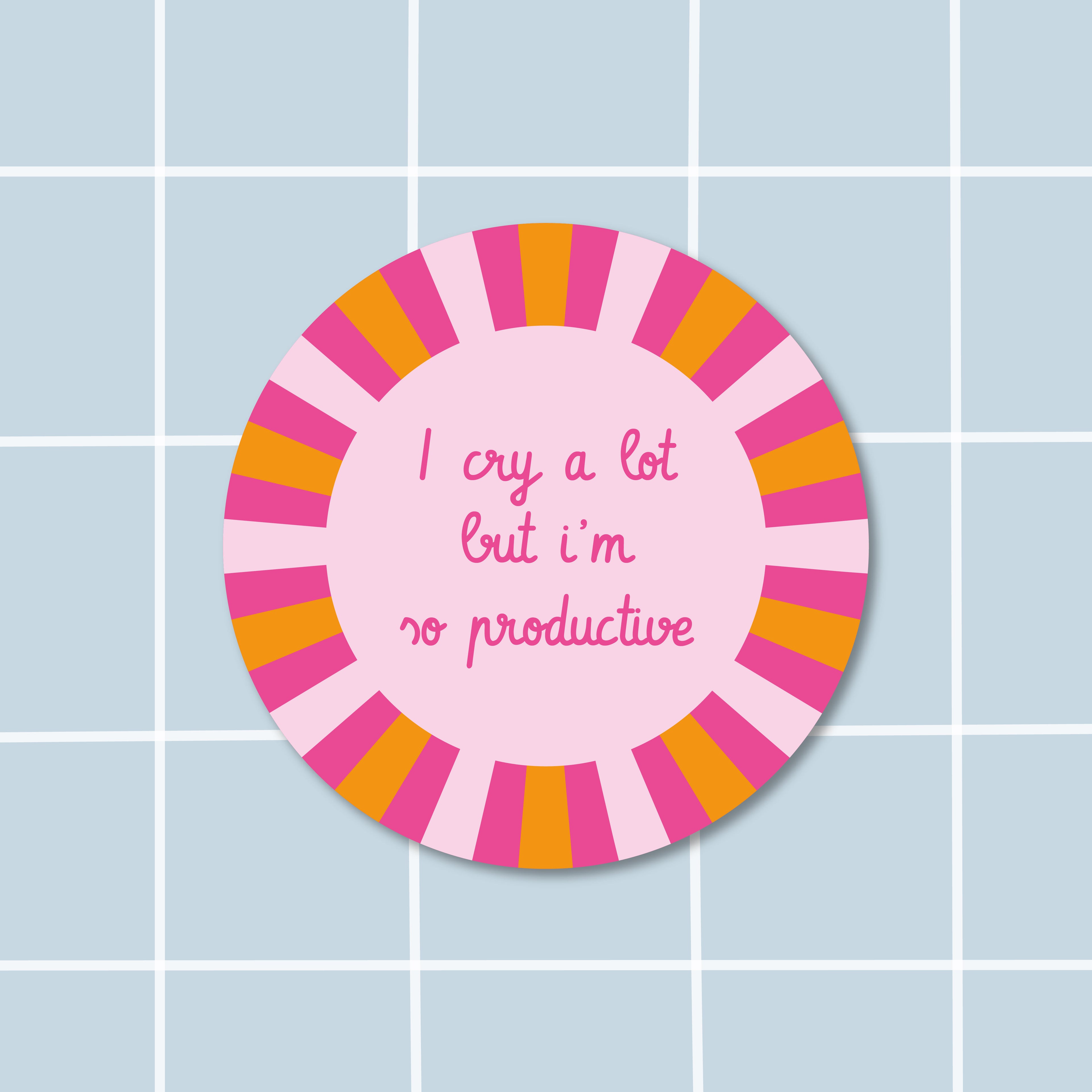 Sticker "I cry a lot but I'm so productive"