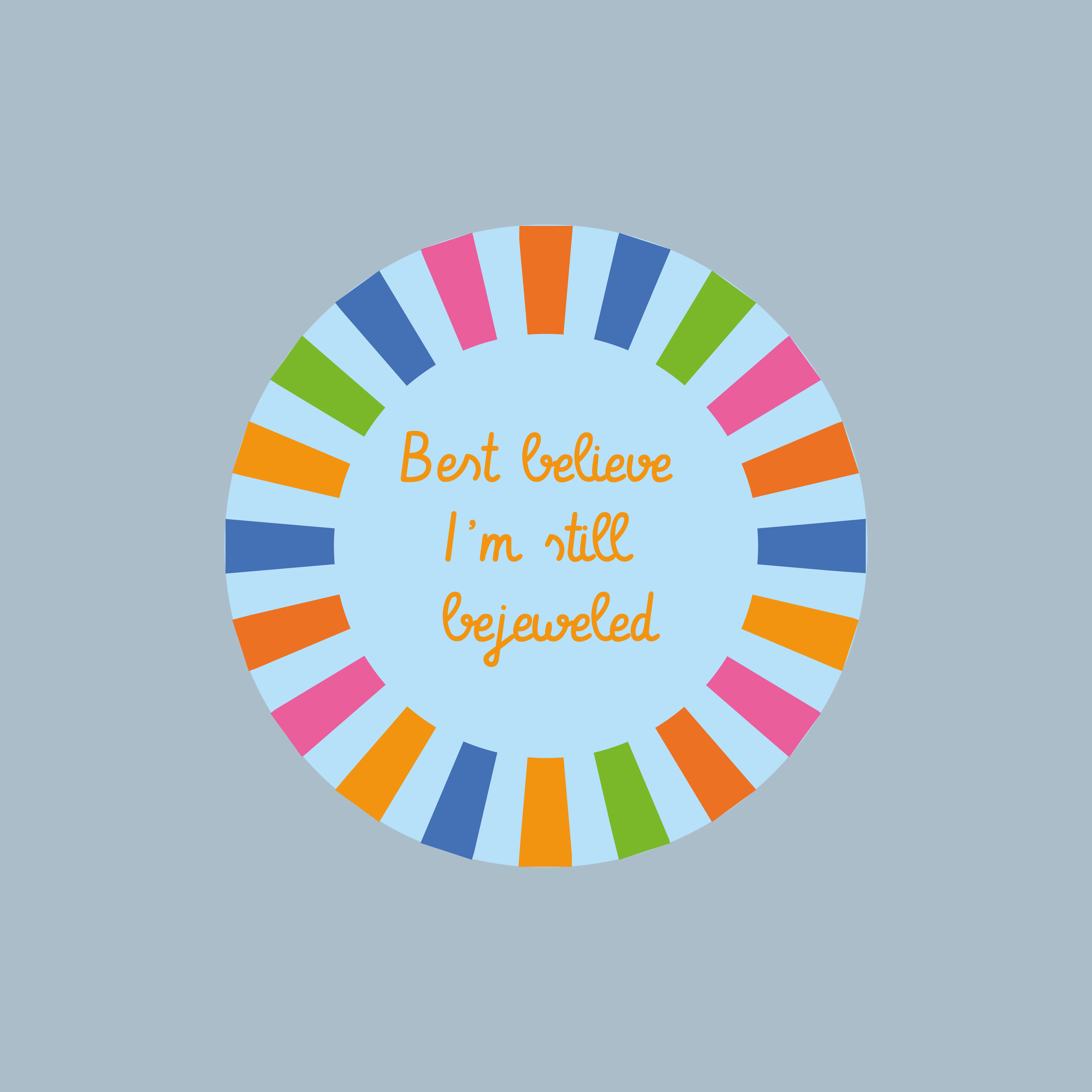 Sticker "Best believe I'm still bejeweled"