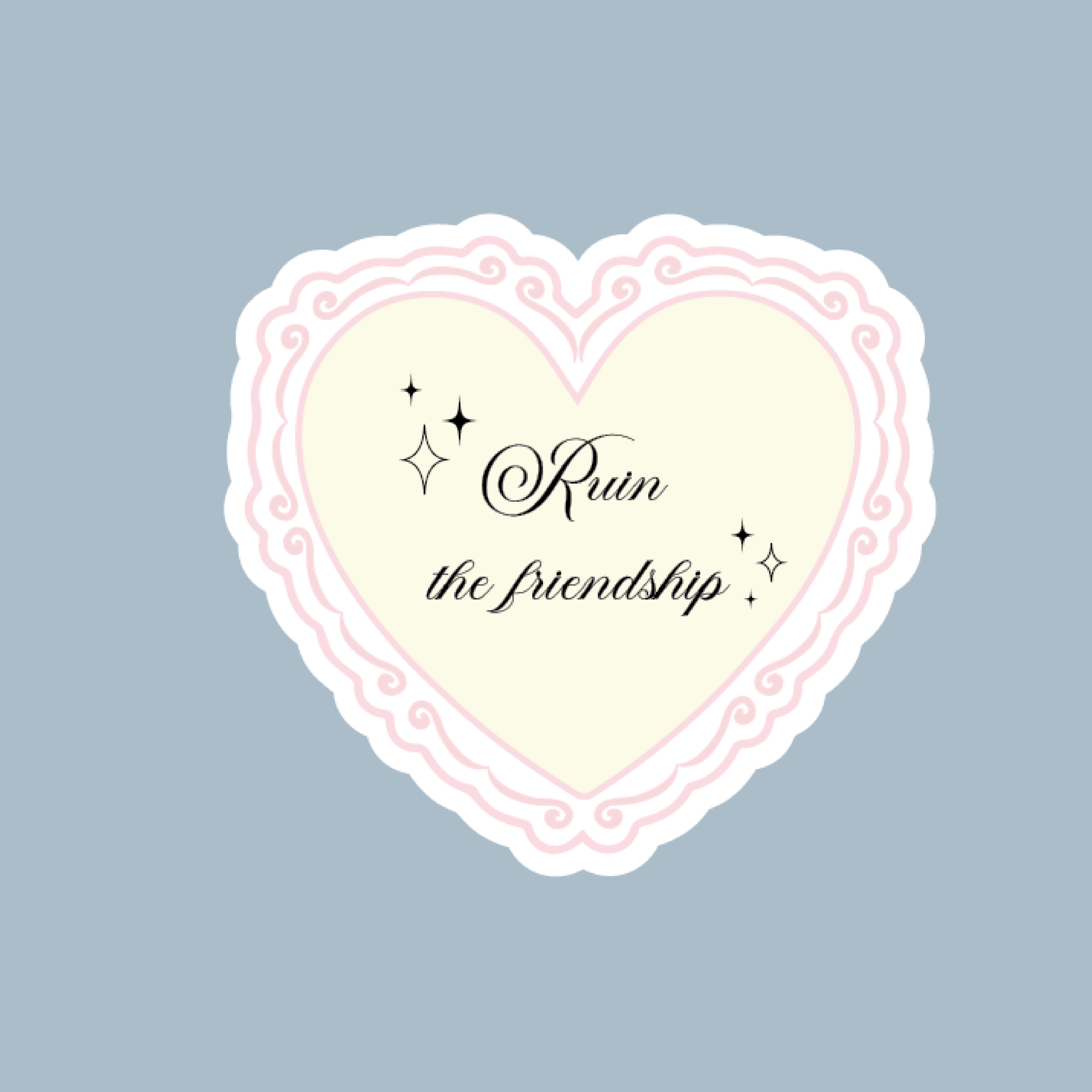 Sticker Ruin the friendship